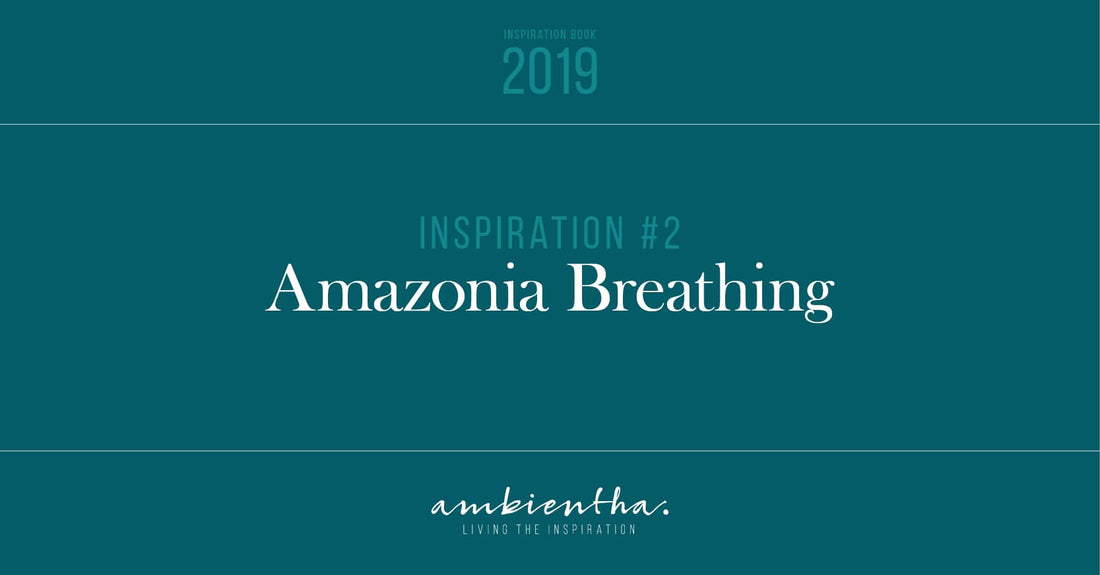 Inspiration Book 2019: Amazonia Breathing Image