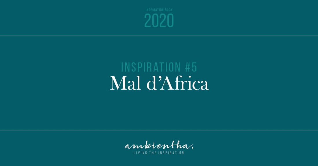 Inspiration Book 2020: Mal d’Africa Image